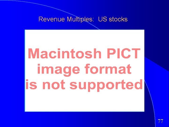 Revenue Multiples: US stocks 77 