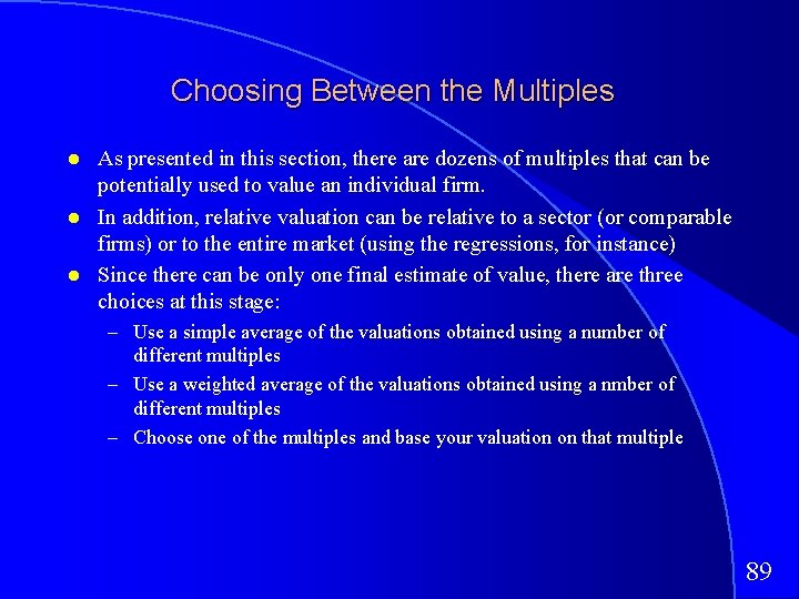 Choosing Between the Multiples As presented in this section, there are dozens of multiples