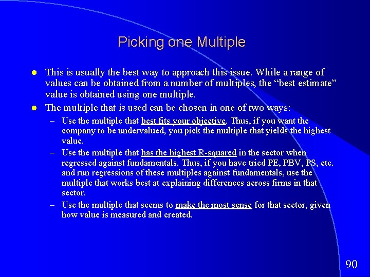 Picking one Multiple This is usually the best way to approach this issue. While