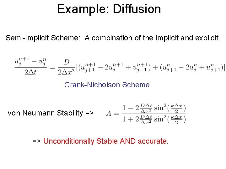 Example: Diffusion Semi-Implicit Scheme: A combination of the implicit and explicit. Crank-Nicholson Scheme von