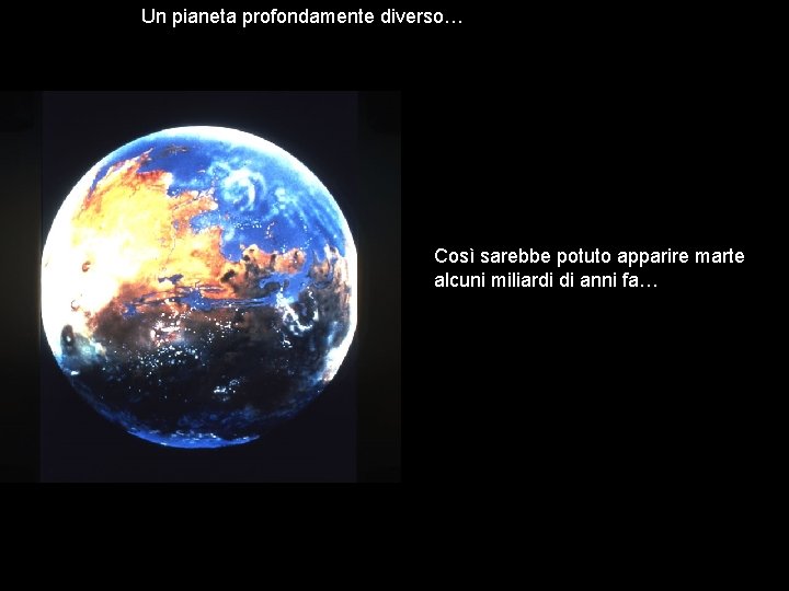 Un pianeta profondamente diverso… Così sarebbe potuto apparire marte alcuni miliardi di anni fa…