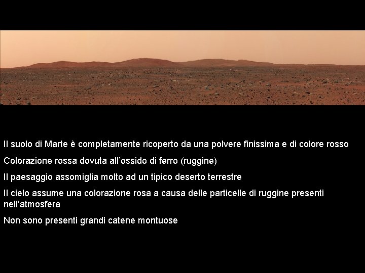 Il suolo di Marte è completamente ricoperto da una polvere finissima e di colore