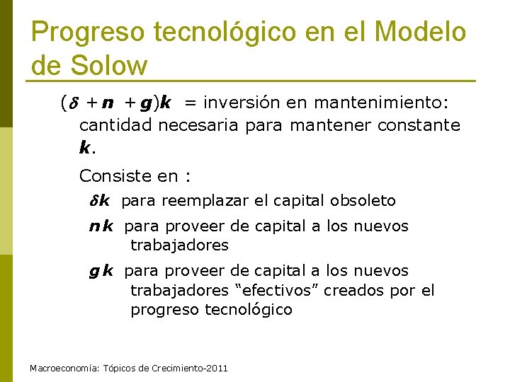 Progreso tecnológico en el Modelo de Solow ( + n + g)k = inversión