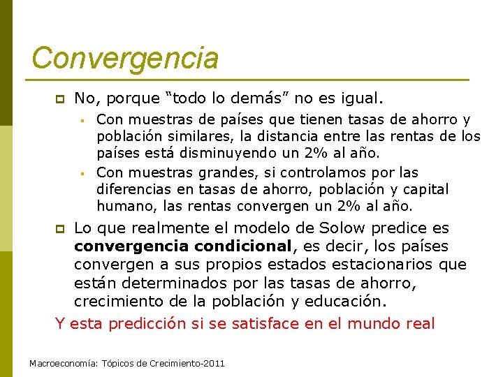 Convergencia p No, porque “todo lo demás” no es igual. § § Con muestras