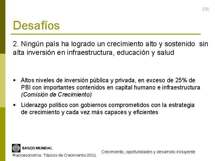 131 Desafíos 2. Ningún país ha logrado un crecimiento alto y sostenido sin alta