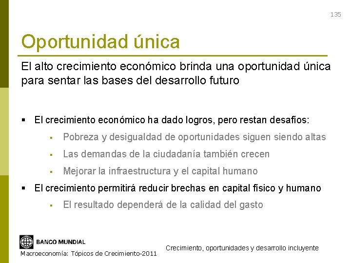 135 Oportunidad única El alto crecimiento económico brinda una oportunidad única para sentar las