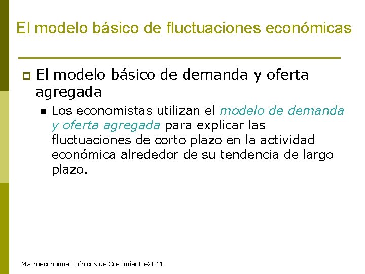 El modelo básico de fluctuaciones económicas p El modelo básico de demanda y oferta