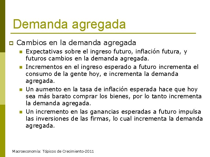 Demanda agregada p Cambios en la demanda agregada n n Expectativas sobre el ingreso