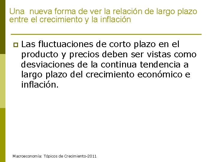 Una nueva forma de ver la relación de largo plazo entre el crecimiento y