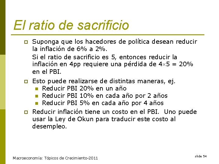 El ratio de sacrificio p Suponga que los hacedores de política desean reducir la