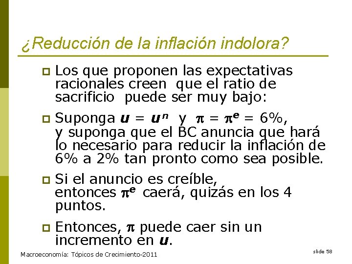 ¿Reducción de la inflación indolora? p Los que proponen las expectativas racionales creen que