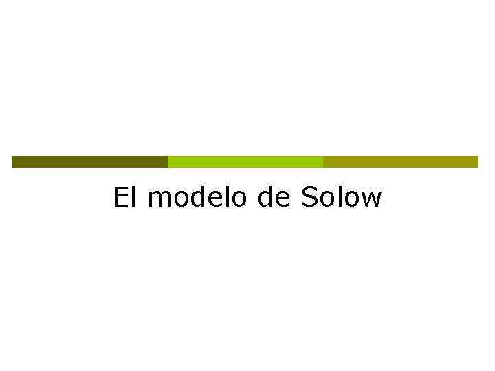 El modelo de Solow 