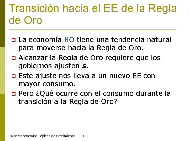 Transición hacia el EE de la Regla de Oro p p La economía NO