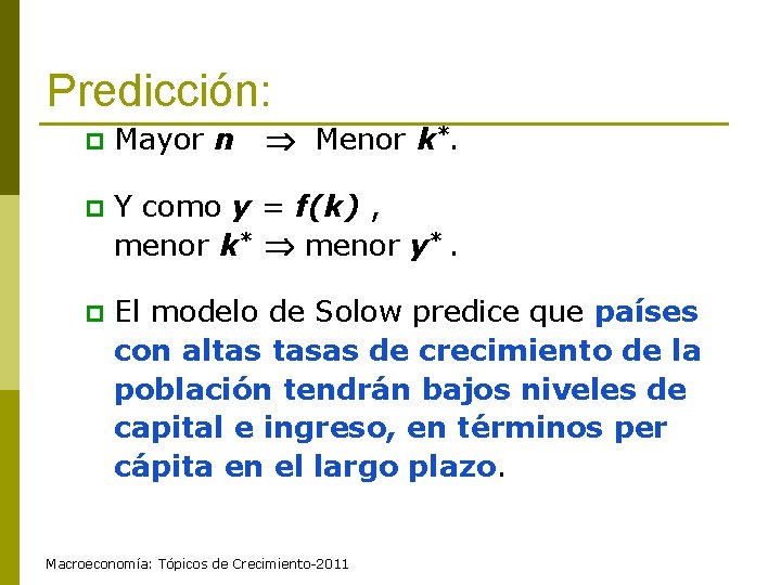 Predicción: p Mayor n Menor k*. p Y como y = f(k) , menor