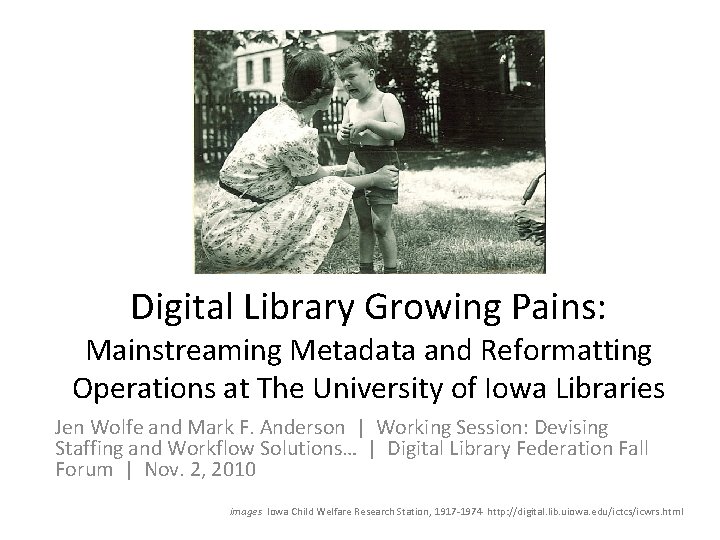 Digital Library Growing Pains: Mainstreaming Metadata and Reformatting Operations at The University of Iowa