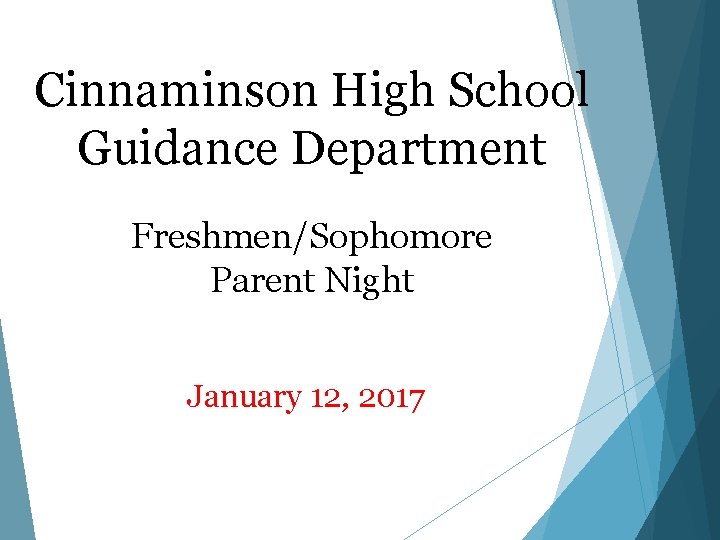 Cinnaminson High School Guidance Department Freshmen/Sophomore Parent Night January 12, 2017 