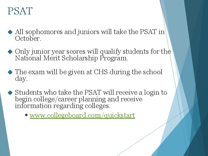 PSAT All sophomores and juniors will take the PSAT in October. Only junior year