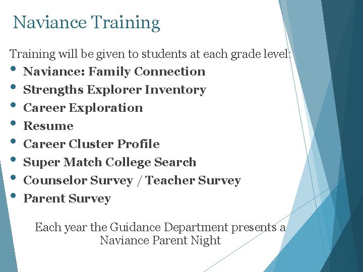 Naviance Training will be given to students at each grade level: Naviance: Family Connection