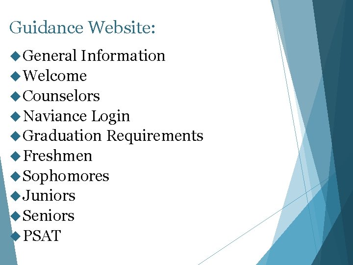 Guidance Website: General Information Welcome Counselors Naviance Login Graduation Requirements Freshmen Sophomores Juniors Seniors