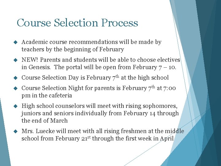 Course Selection Process Academic course recommendations will be made by teachers by the beginning