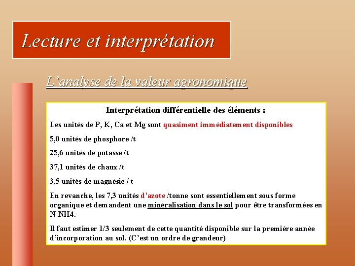 Lecture et interprétation L’analyse de la valeur agronomique Interprétation différentielle des éléments : Les