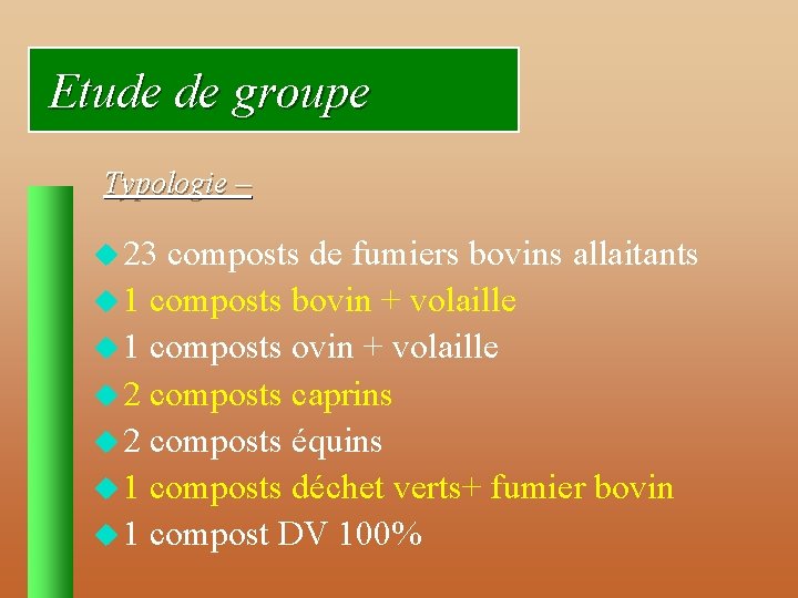 Etude de groupe Typologie – u 23 composts de fumiers bovins allaitants u 1