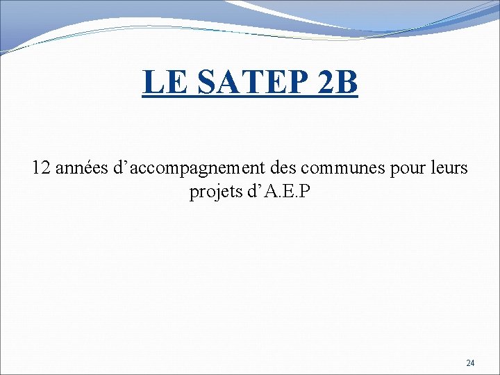 LE SATEP 2 B 12 années d’accompagnement des communes pour leurs projets d’A. E.