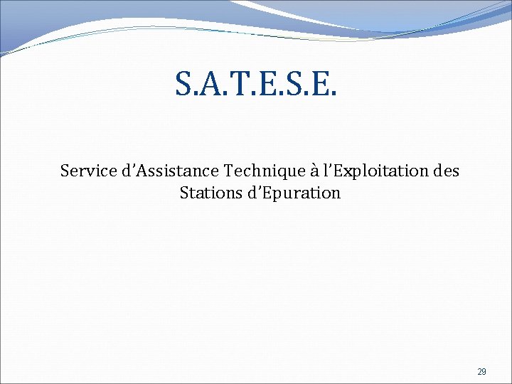 S. A. T. E. Service d’Assistance Technique à l’Exploitation des Stations d’Epuration 29 