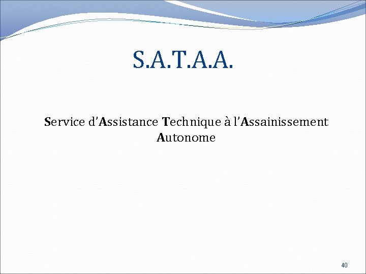 S. A. T. A. A. Service d’Assistance Technique à l’Assainissement Autonome 40 