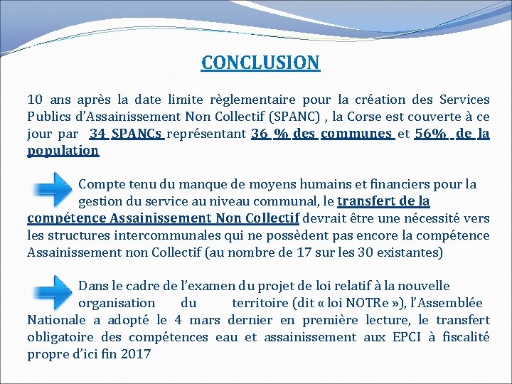 CONCLUSION 10 ans après la date limite règlementaire pour la création des Services Publics