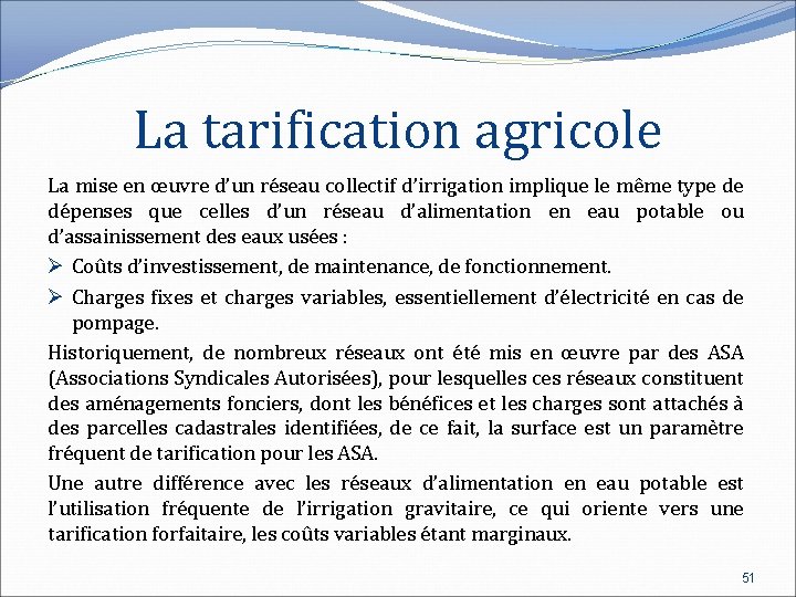 La tarification agricole La mise en œuvre d’un réseau collectif d’irrigation implique le même