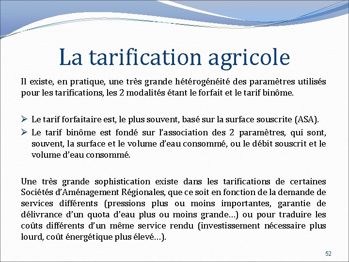 La tarification agricole Il existe, en pratique, une très grande hétérogénéité des paramètres utilisés