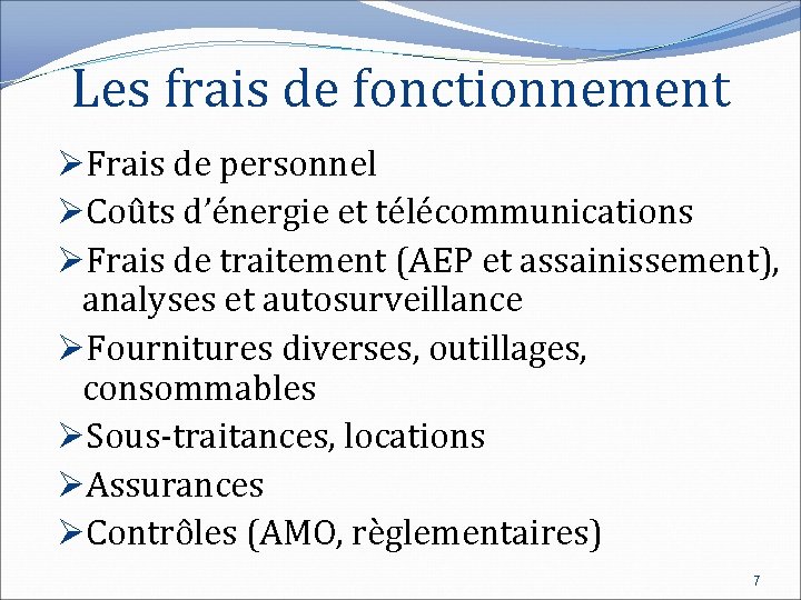 Les frais de fonctionnement ØFrais de personnel ØCoûts d’énergie et télécommunications ØFrais de traitement