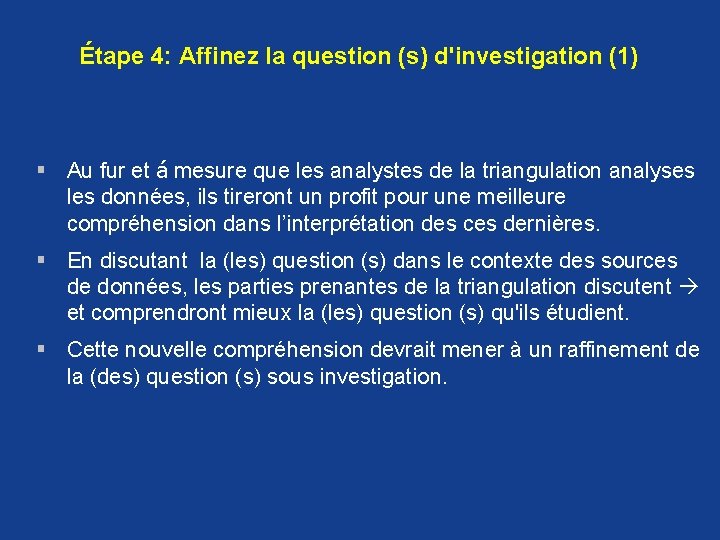 Étape 4: Affinez la question (s) d'investigation (1) § Au fur et á mesure Étape 4: Affinez la question (s) d'investigation (1) § Au fur et á mesure