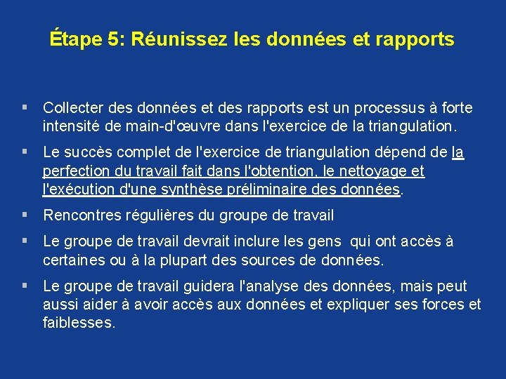 Étape 5: Réunissez les données et rapports § Collecter des données et des rapports Étape 5: Réunissez les données et rapports § Collecter des données et des rapports