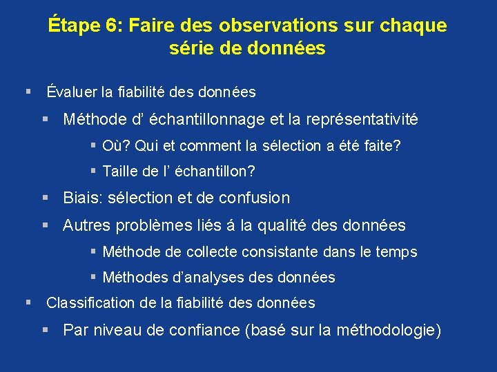 Étape 6: Faire des observations sur chaque série de données § Évaluer la fiabilité Étape 6: Faire des observations sur chaque série de données § Évaluer la fiabilité