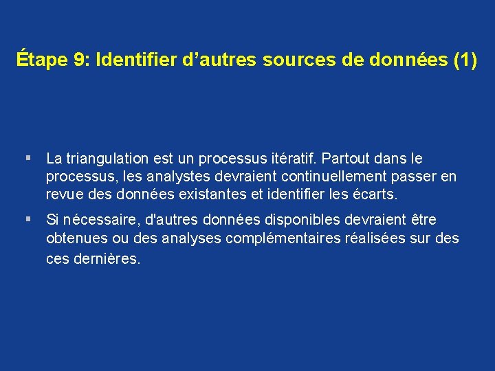 Étape 9: Identifier d’autres sources de données (1) § La triangulation est un processus Étape 9: Identifier d’autres sources de données (1) § La triangulation est un processus