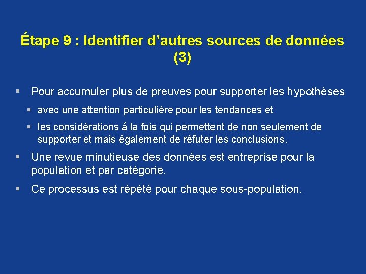 Étape 9 : Identifier d’autres sources de données (3) § Pour accumuler plus de Étape 9 : Identifier d’autres sources de données (3) § Pour accumuler plus de