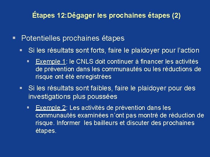Étapes 12: Dégager les prochaines étapes (2) § Potentielles prochaines étapes § Si les Étapes 12: Dégager les prochaines étapes (2) § Potentielles prochaines étapes § Si les