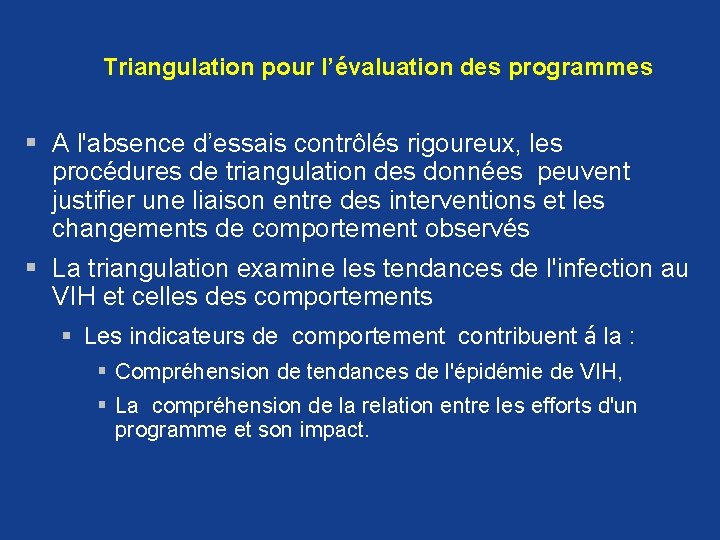 Triangulation pour l’évaluation des programmes § A l'absence d’essais contrôlés rigoureux, les procédures de Triangulation pour l’évaluation des programmes § A l'absence d’essais contrôlés rigoureux, les procédures de