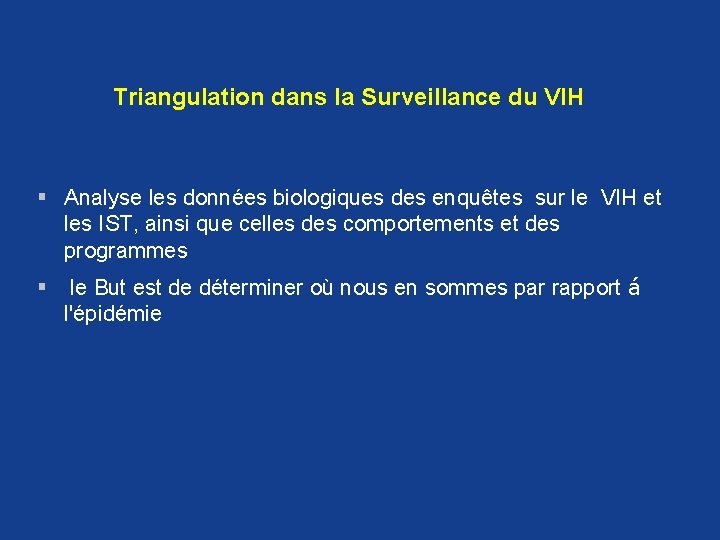 Triangulation dans la Surveillance du VIH § Analyse les données biologiques des enquêtes sur Triangulation dans la Surveillance du VIH § Analyse les données biologiques des enquêtes sur