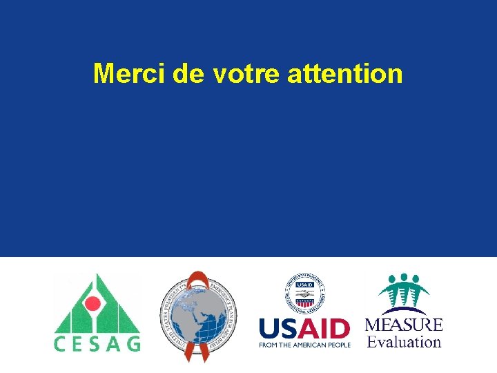 Merci de votre attention Merci de votre attention