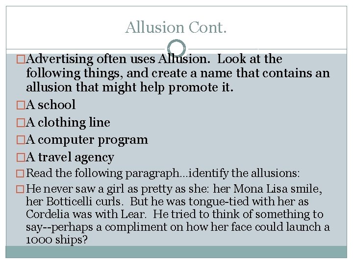 Allusion Cont. �Advertising often uses Allusion. Look at the following things, and create a