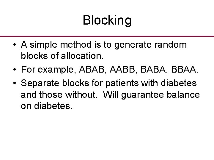 Blocking • A simple method is to generate random blocks of allocation. • For