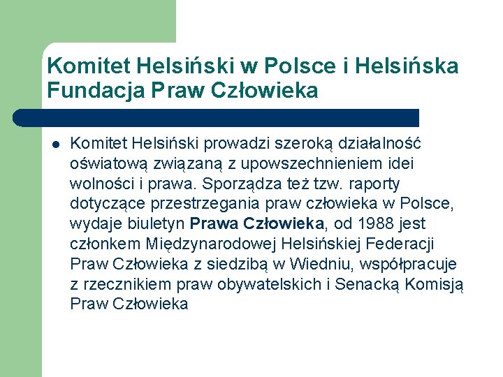 Komitet Helsiński w Polsce i Helsińska Fundacja Praw Człowieka l Komitet Helsiński prowadzi szeroką