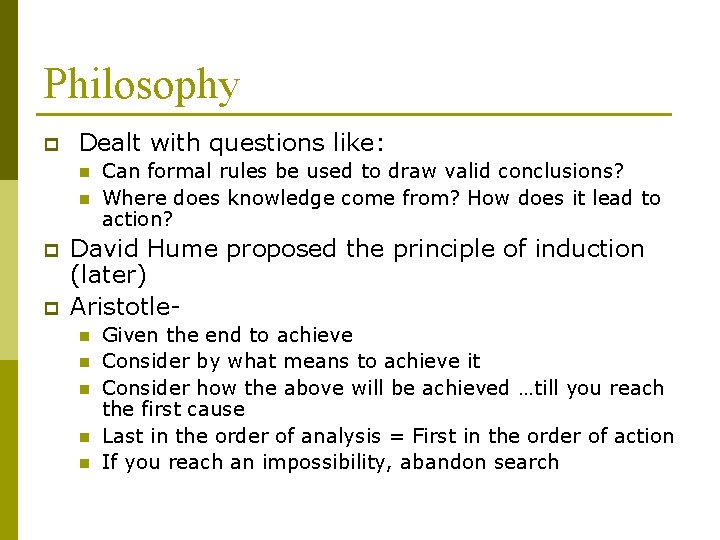 Philosophy p Dealt with questions like: n n p p Can formal rules be Philosophy p Dealt with questions like: n n p p Can formal rules be