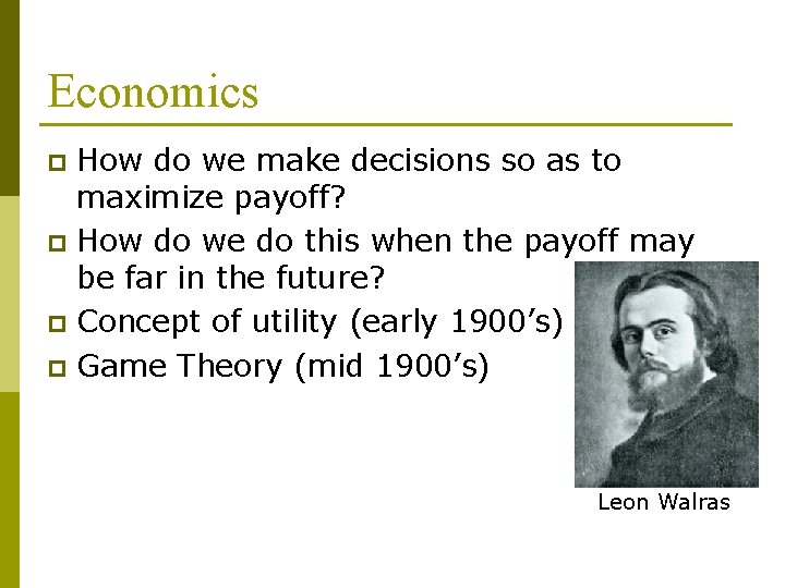 Economics How do we make decisions so as to maximize payoff? p How do Economics How do we make decisions so as to maximize payoff? p How do