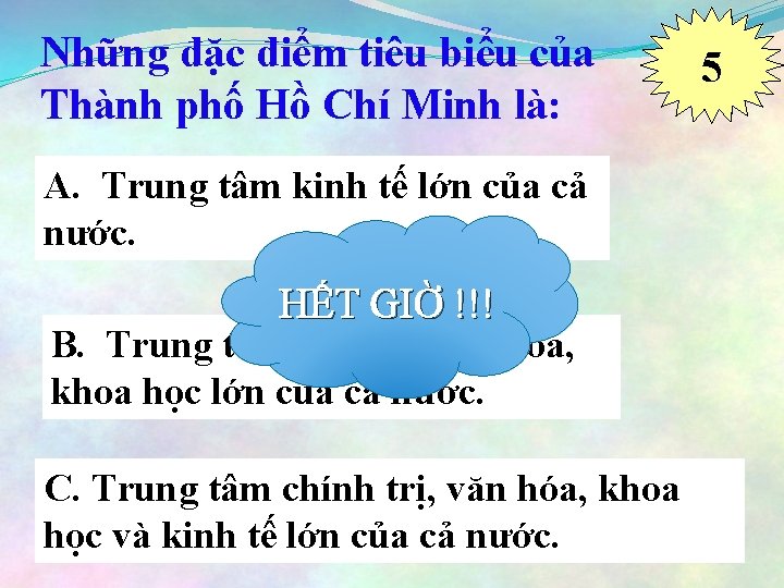 Những đặc điểm tiêu biểu của Thành phố Hồ Chí Minh là: A. Trung