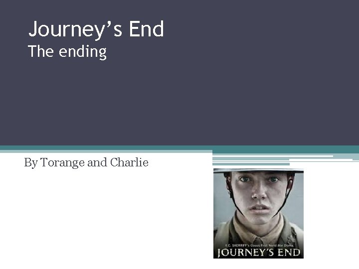 Journey’s End The ending By Torange and Charlie 