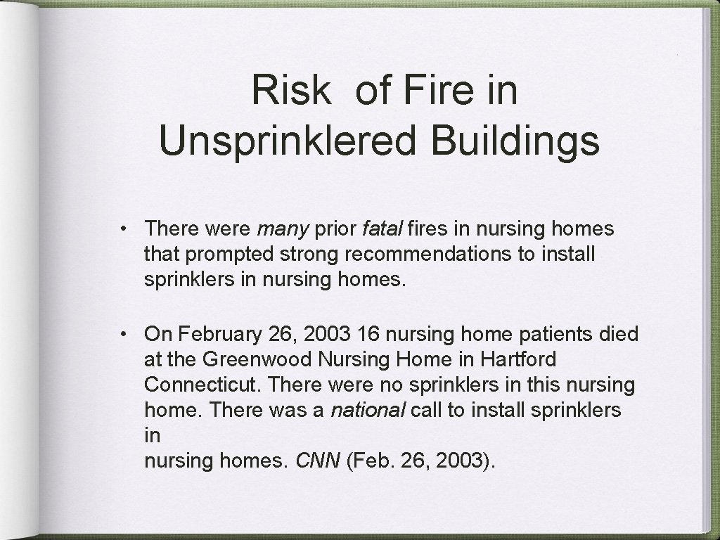 Risk of Fire in Unsprinklered Buildings • There were many prior fatal fires in